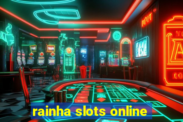 rainha slots online